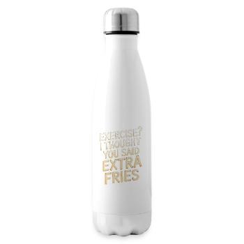 Exercice, je pensais que vous aviez dit frites supplémentaires - Bouteille isotherme - blanc - Droite