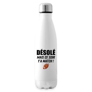 Désolé Mais Ce Soir Y'a Match - Bouteille isotherme - blanc - Droite