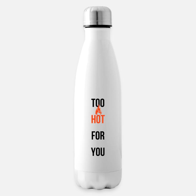 TROP CHAUD POUR VOUS - Bouteille isotherme - blanc
