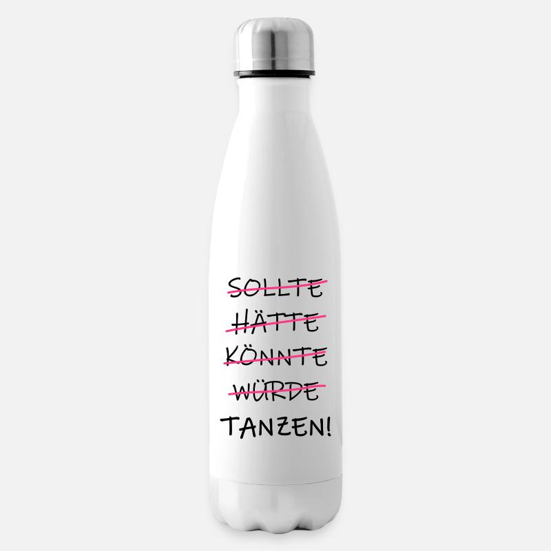 sollte hätte könnte würde Tanzen! Tänzer Spruch - Isolierflasche - Weiß