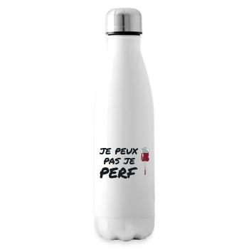 Je Peux Pas Je Perf, Idée Cadeau Infirmière Humour - Bouteille isotherme - blanc - Droite