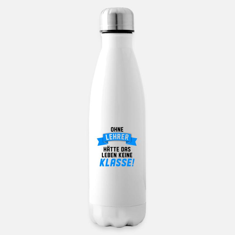Lehrer Lehrerin Lustiger Spruch Geschenkidee - Isolierflasche - Weiß