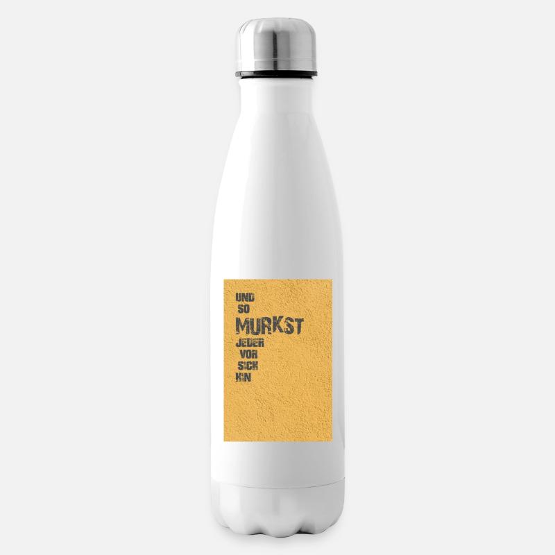 Und so murkst jeder vor sich hin! Humor Sprüche - Isolierflasche - Weiß