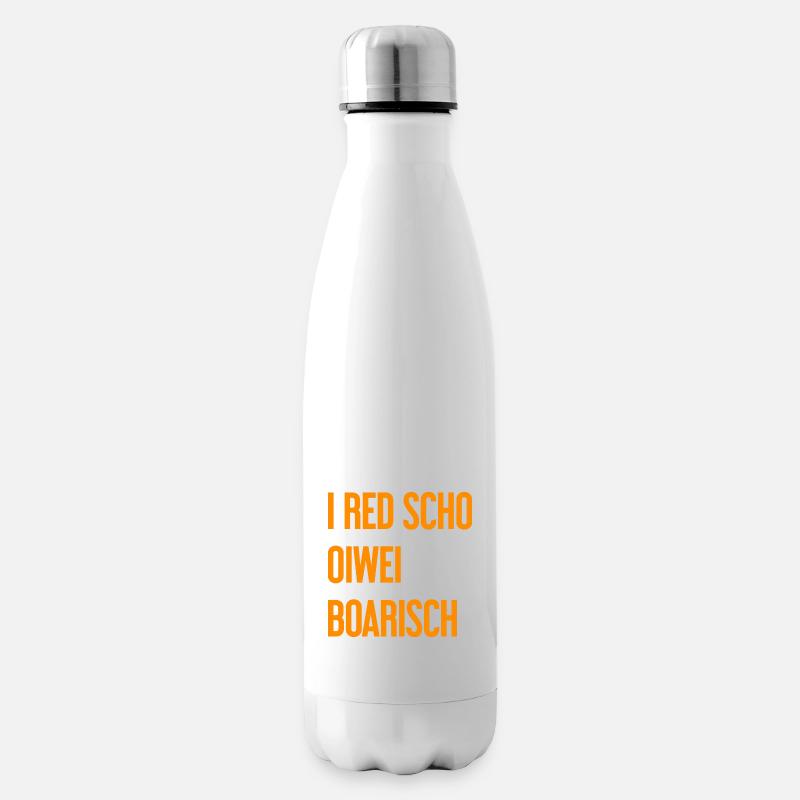 I red scho oiwei boarisch - Isolierflasche - Weiß