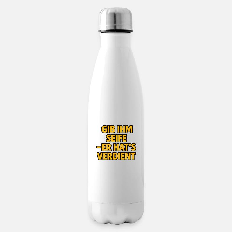 Gib ihm Seife – er hat’s verdient - Isolierflasche - Weiß