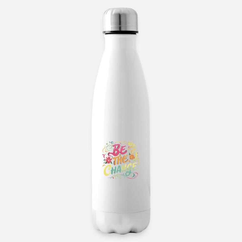 Be The Change Motivations Spruch - Isolierflasche - Weiß