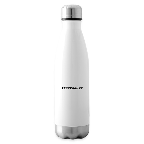 #FuckBailee MERCH TC - LIMITED EDITION - Insulated Water Bottle