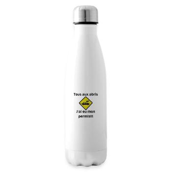 Tous aux abris, j'ai eu mon permis!!! - Bouteille isotherme - blanc - Droite