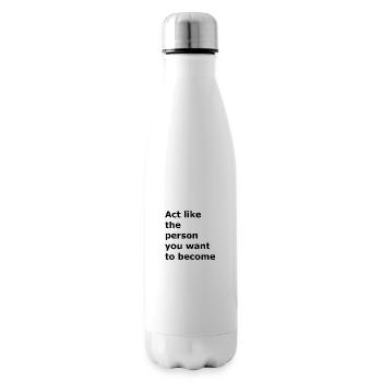Act like the person you are going to be - Insulated Water Bottle - white - Right