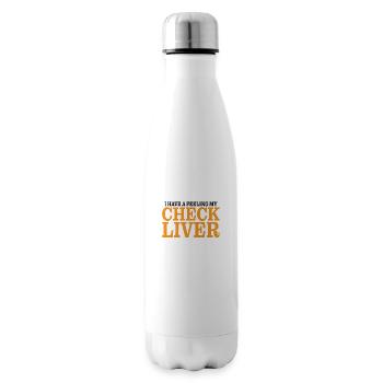 My Check Liver Light May Come On Today 3 - Insulated Water Bottle - white - Right