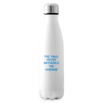 The mud never bothered me anyway Mud race runner - Insulated Water Bottle - white - Right