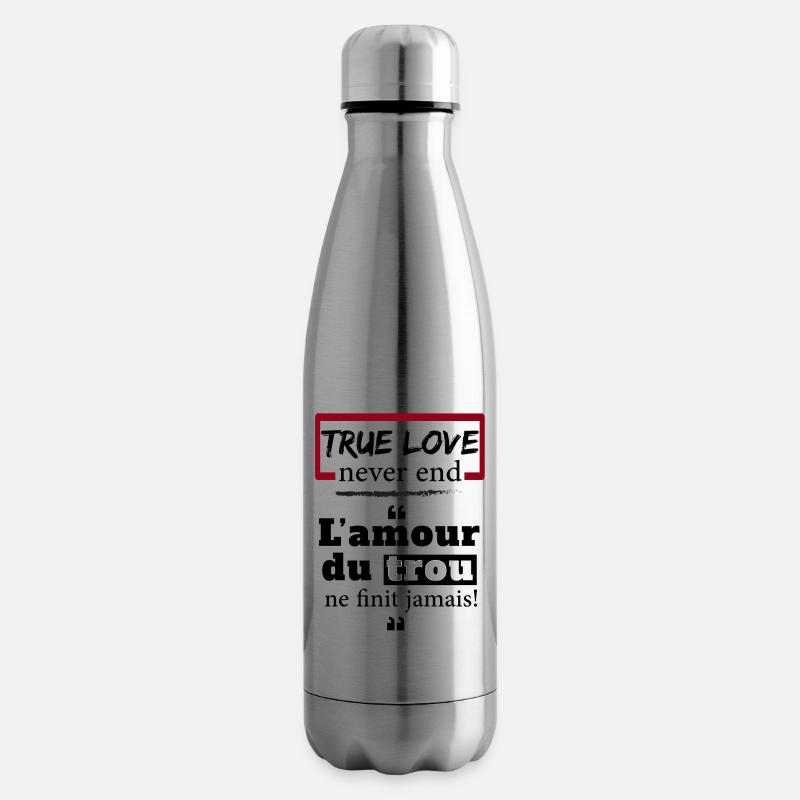 L'amour du trou ne finit jamais - expression camer - Bouteille isotherme - argent clair
