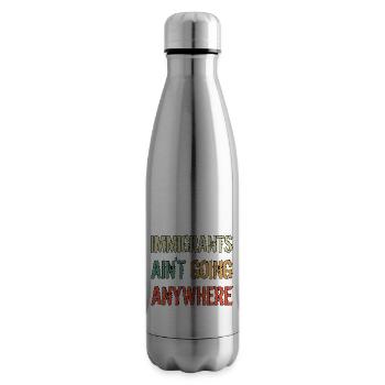 IMMIGRANTS AIN'T GOING ANYWHERE Immigrant Rights - Insulated Water Bottle - silver - Right