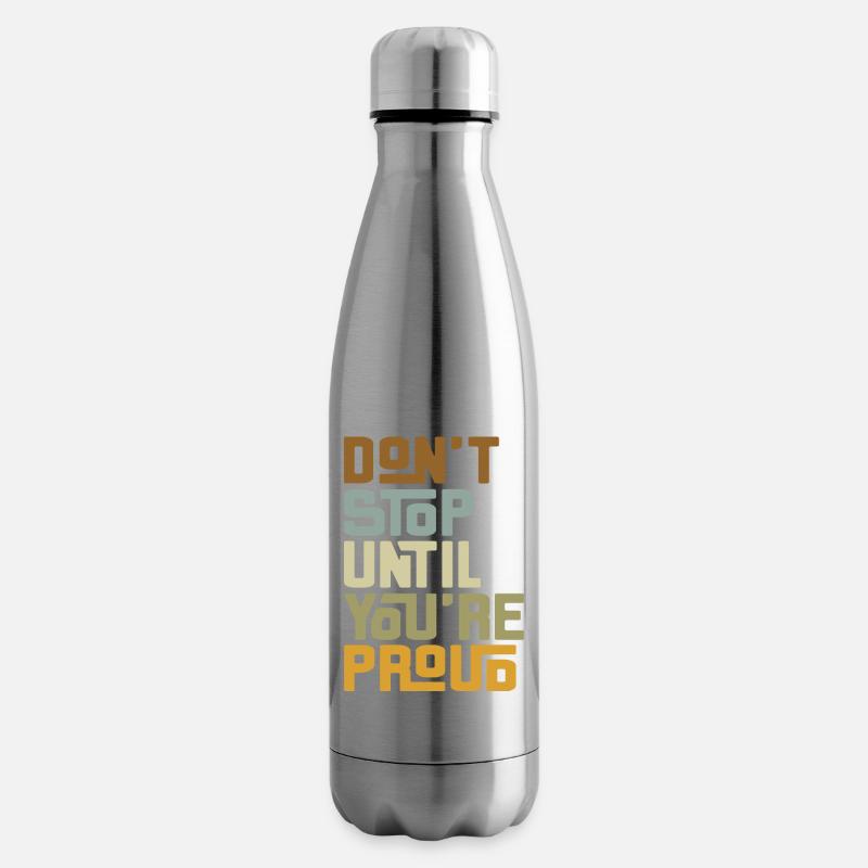 DON'T STOP UNTIL YOU'RE PROUD - Isolierflasche - Lightsilver