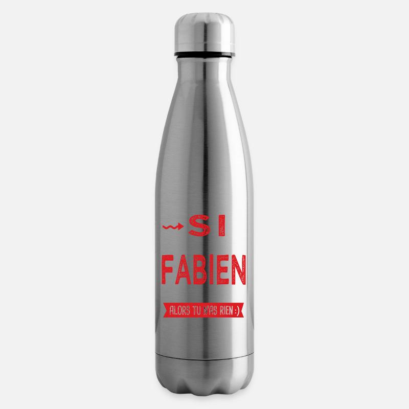 Fabien Si tu n as pas un fabien dans ta vie - Bouteille isotherme - argent clair