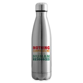Nothing surprises me I'm working in HR Human Resou - Insulated Water Bottle - silver - Right