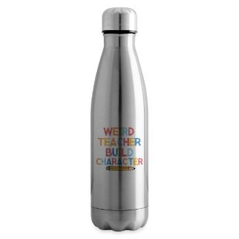Weird Teachers Build Character Teacher - Insulated Water Bottle - silver - Right