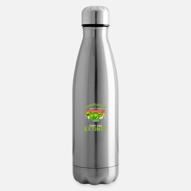 Dinosaurs Didnt Read Now They Are Extinct - Bouteille isotherme - argent clair