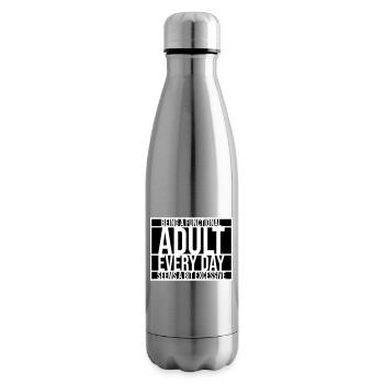 Being A Functional Adult Every Day Seems Excessive - Insulated Water Bottle - silver - Right