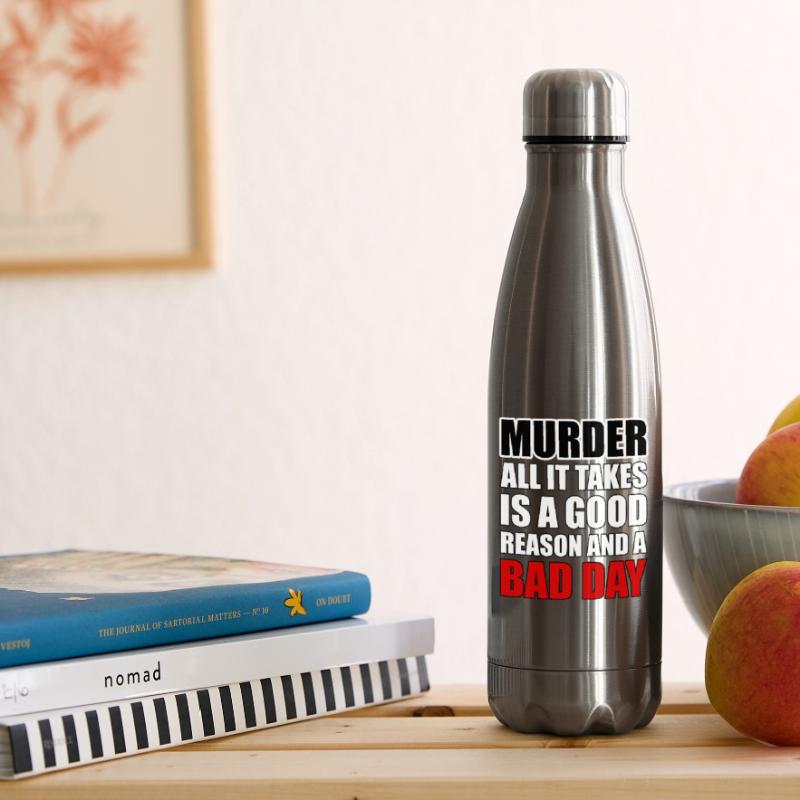 Mord – ein guter Grund und ein schlechter Tag Isolierflasche