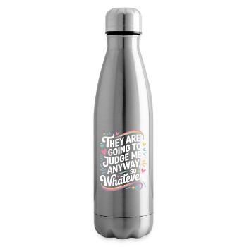 They Are Going To Judge Me Anyway So Whatever - Insulated Water Bottle - silver - Right