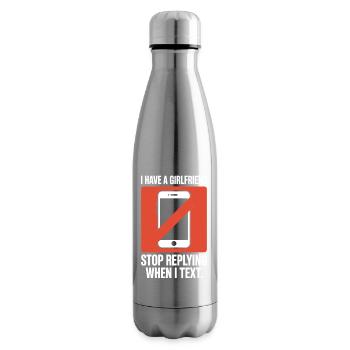 I Have A Girlfriend Stop Replying Anti Flirt Party - Insulated Water Bottle - silver - Right