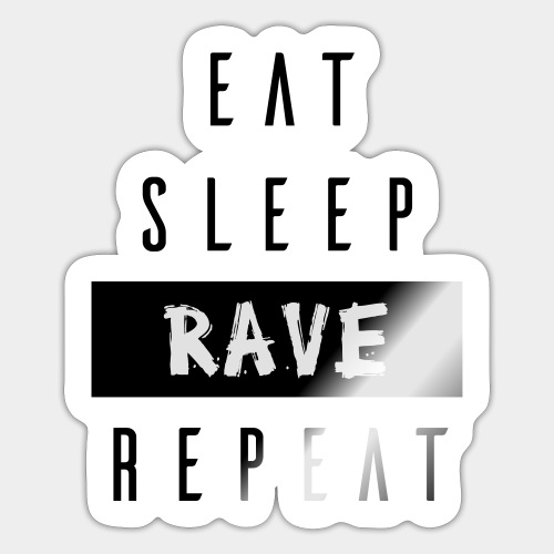 Eat, Sleep, Rave, Repeat - Sticker
