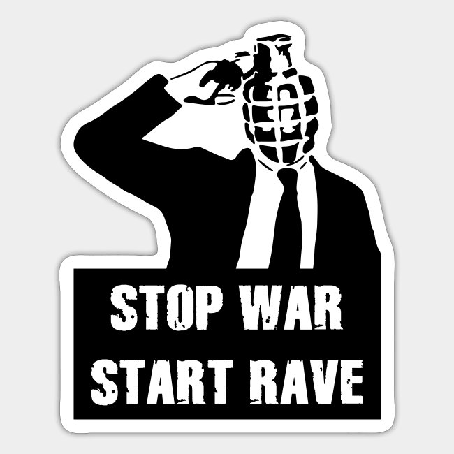 STOP WAR - START RAVE