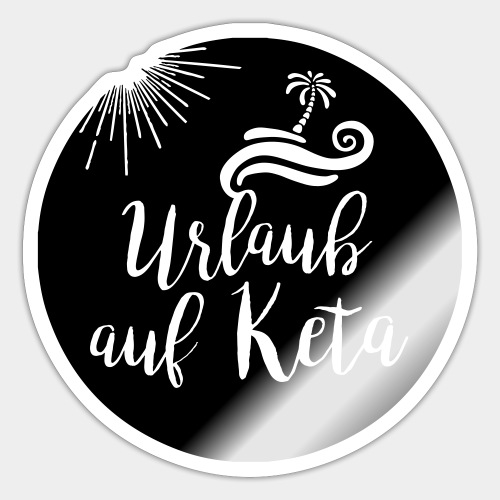 Urlaub auf Keta - Sticker