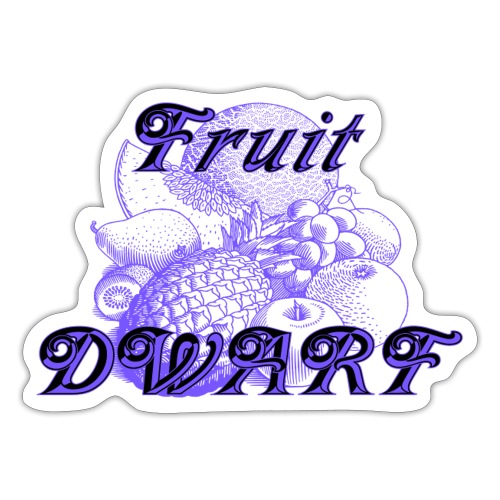 Fruit DWARF Fruitdwarf Shirt Geschenk Idee - Sticker