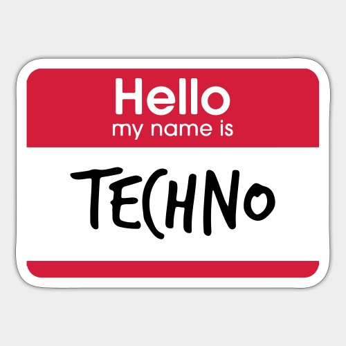 Hello, my name is TECHNO - Sticker
