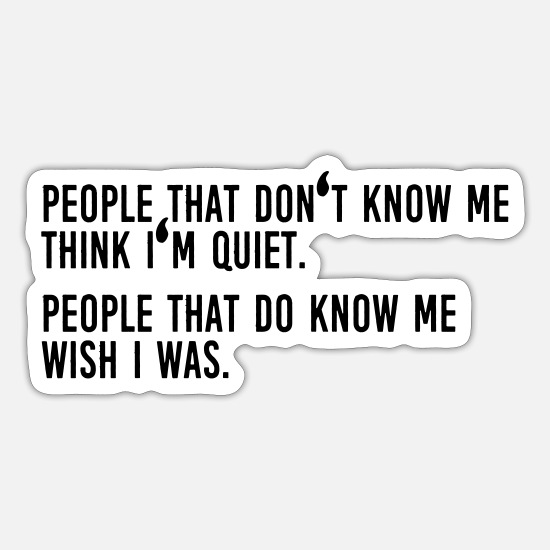 Funny Quotes: People that don't know me ...' Sticker | Spreadshirt