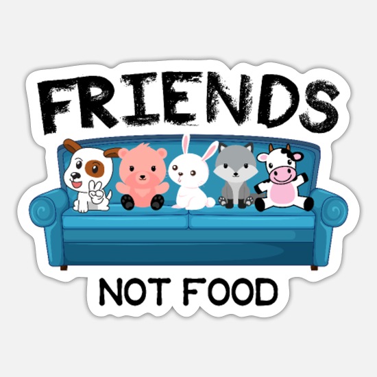 Friends Not Food Animals are our friends' Sticker | Spreadshirt