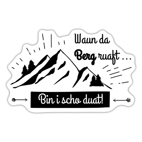 Vorschau: Waun da Berg ruaft - Sticker