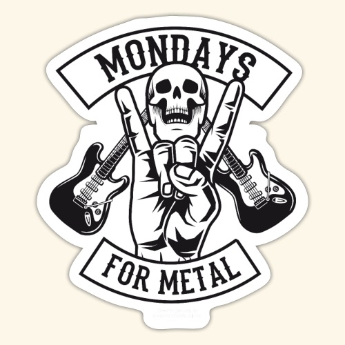 Sprüche T-Shirt Mondays for Metal - Sticker