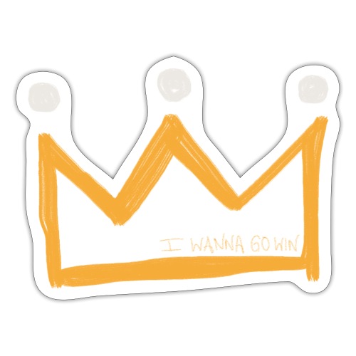 I Wanna Go Win Crown - Shadow - Sticker