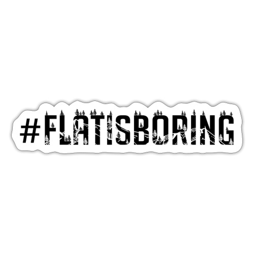 #FLATISBORING - Sticker