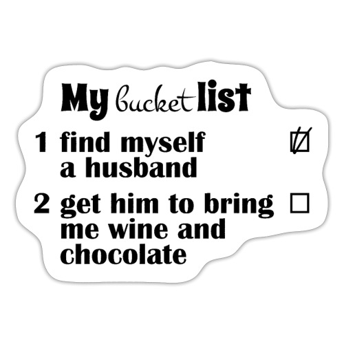 My bucket list, husband bring wine and chocolate - Tarra
