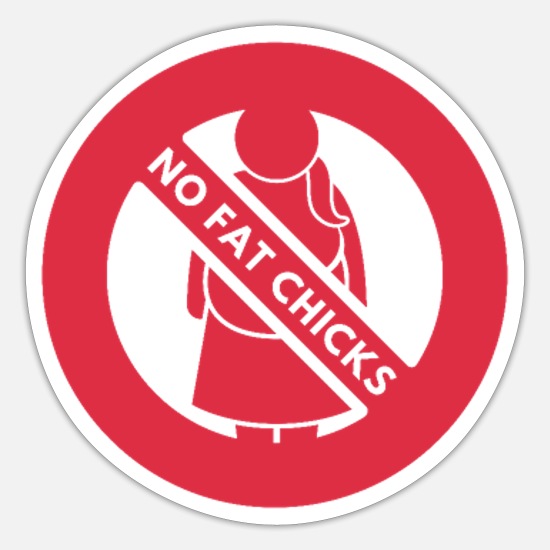 No Fat Chicks Funny Saying No Fat Ladies' Sticker | Spreadshirt
