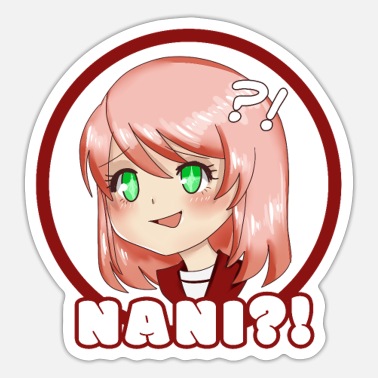 Anime girl saying nani' Sticker | Spreadshirt
