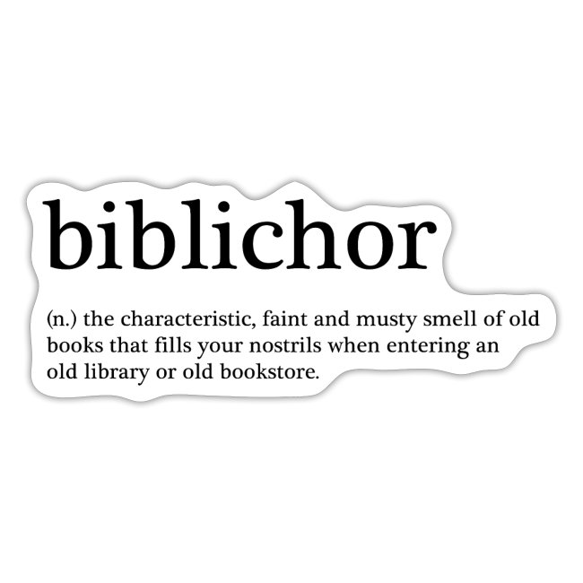 'biblichor' (n.) the smell of old books