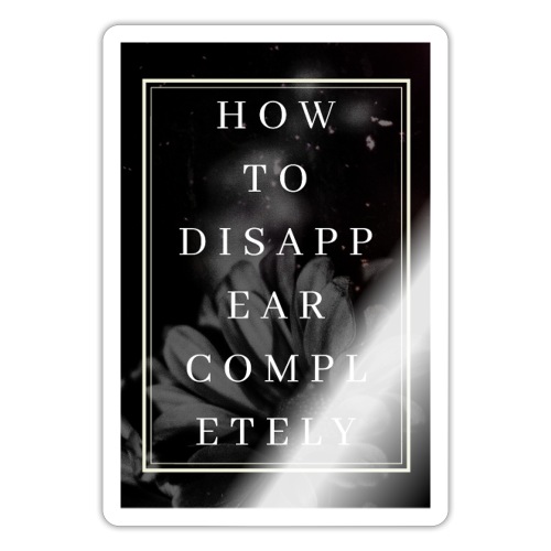 How To Disappear Completely - Sticker