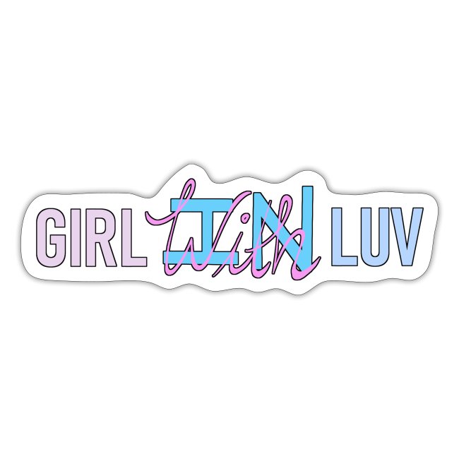 Girl With / In Luv - Pink & Blue