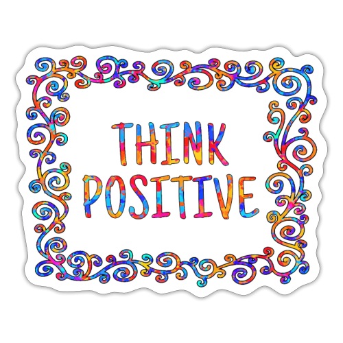 Think positive, coole, Sprüche, Positives Denken - Sticker