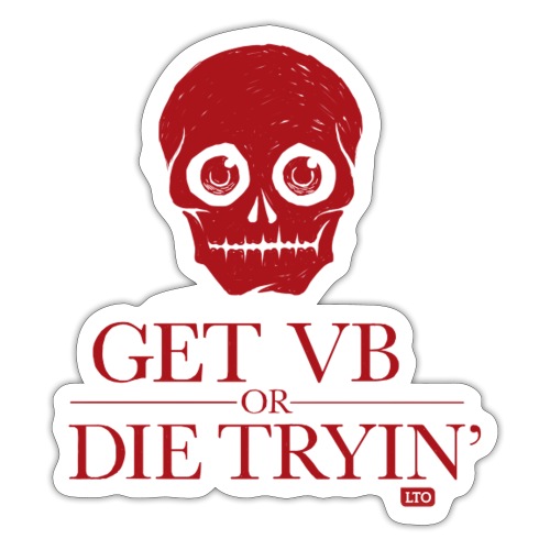 Get VB or die tryin' - Sticker