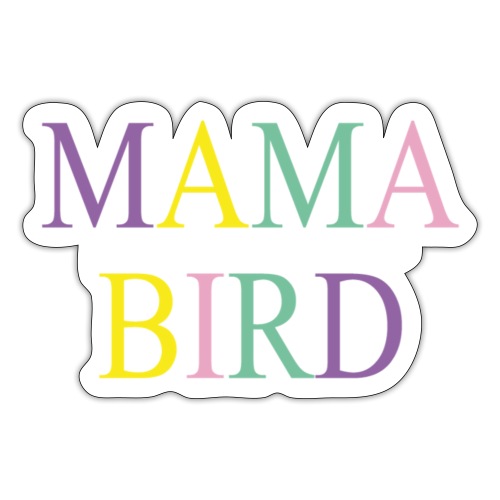 MAMA BIRD - Sticker