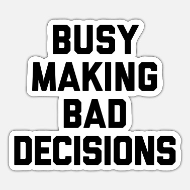 Making Bad Decisions Funny Quote' Enamel Mug | Spreadshirt