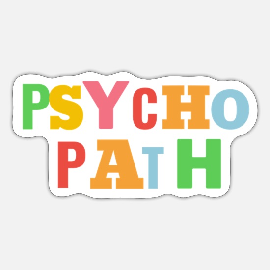 psycho path funny joke' Sticker | Spreadshirt