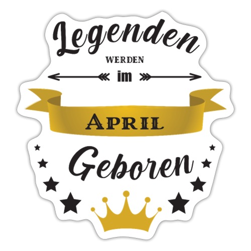 Legenden werden im April Geboren - Sticker