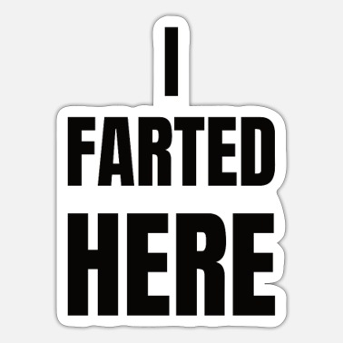 Funny sayings funny fun funny farting farted' Sticker | Spreadshirt